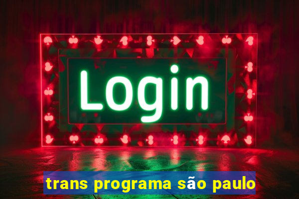 trans programa são paulo